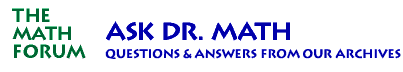 Ask Dr. Math - Questions and Answers from our Archives